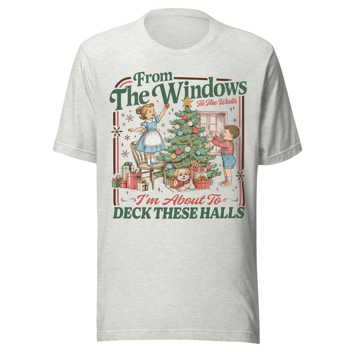 Deck The Halls Unisex T-Shirt - Not Your Mama's Fave