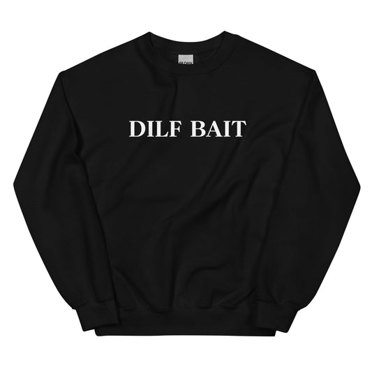 Dilf Bait Sweatshirt - Not Your Mama's Fave