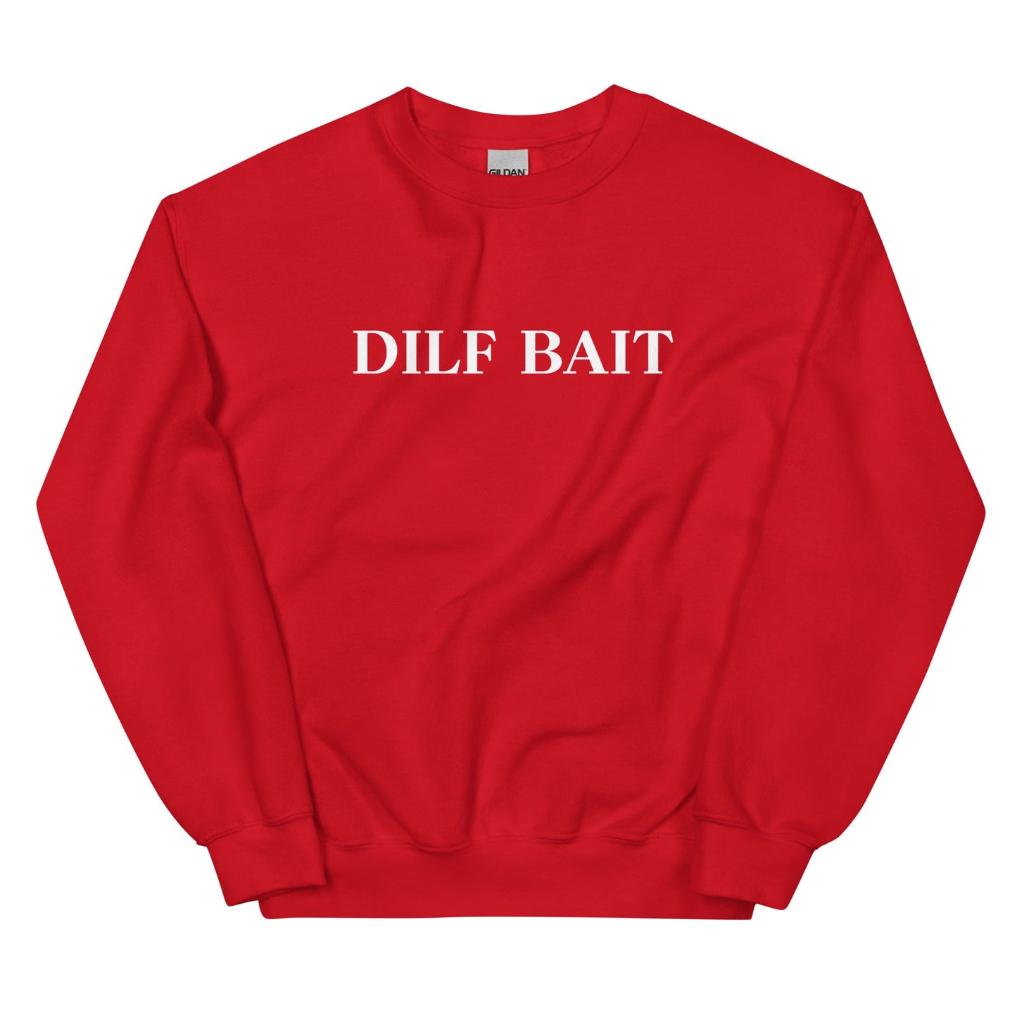 Dilf Bait Sweatshirt - Not Your Mama's Fave