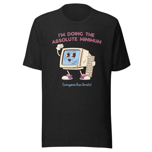 Doing The Absolute Minimum Unisex T-Shirt - Not Your Mama's Fave