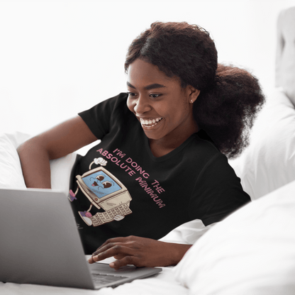 Doing The Absolute Minimum Unisex T-Shirt - Not Your Mama's Fave
