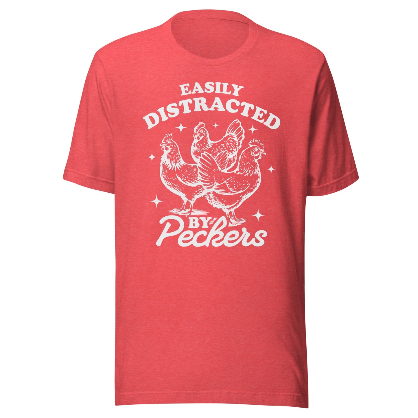 Easily Distracted By Peckers (White) Unisex T-Shirt - Not Your Mama's Fave