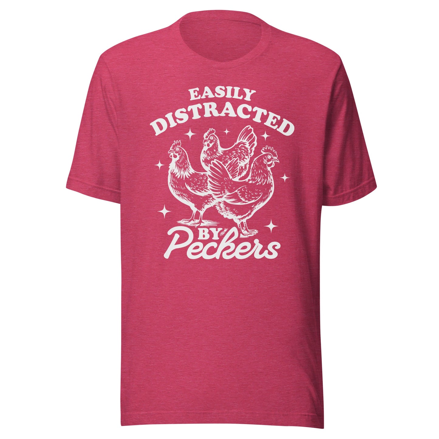 Easily Distracted By Peckers (White) Unisex T-Shirt - Not Your Mama's Fave