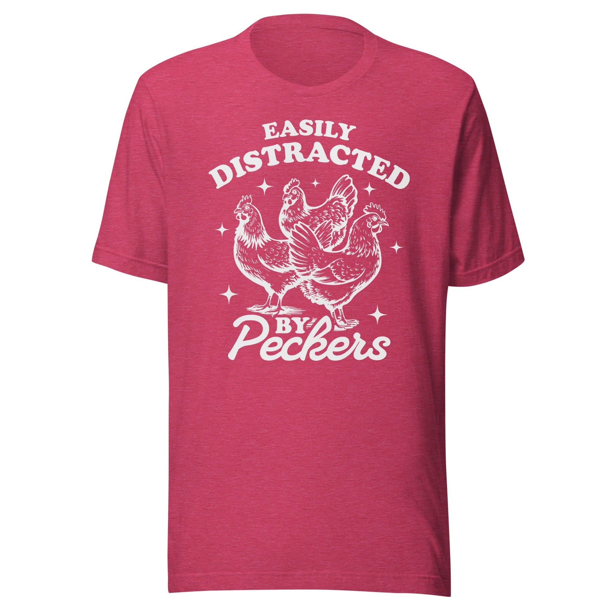 Easily Distracted By Peckers (White) Unisex T-Shirt - Not Your Mama's Fave