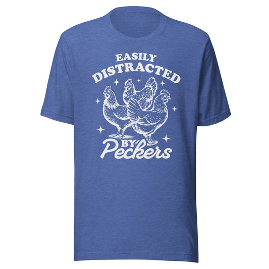 Easily Distracted By Peckers (White) Unisex T-Shirt - Not Your Mama's Fave