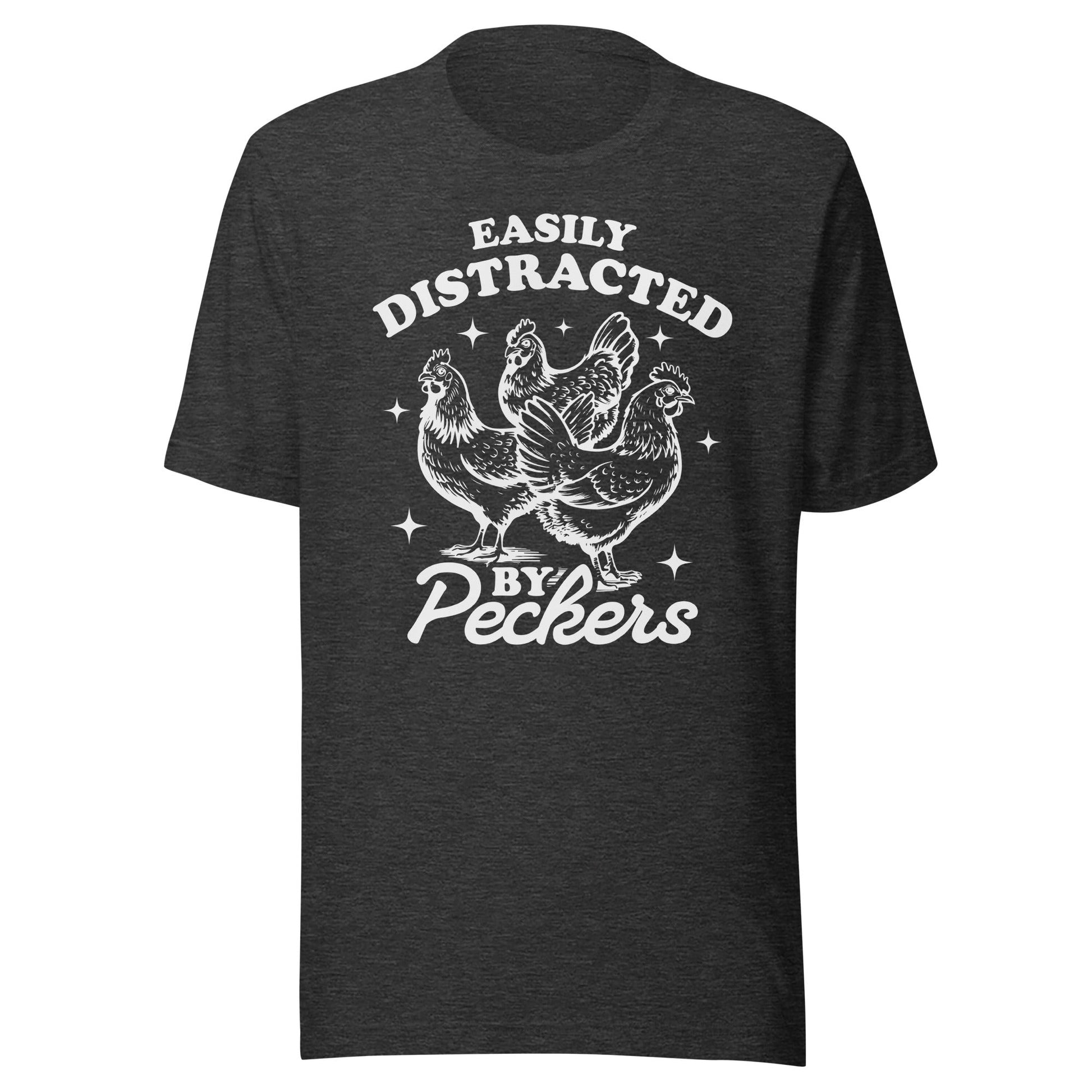 Easily Distracted By Peckers (White) Unisex T-Shirt - Not Your Mama's Fave