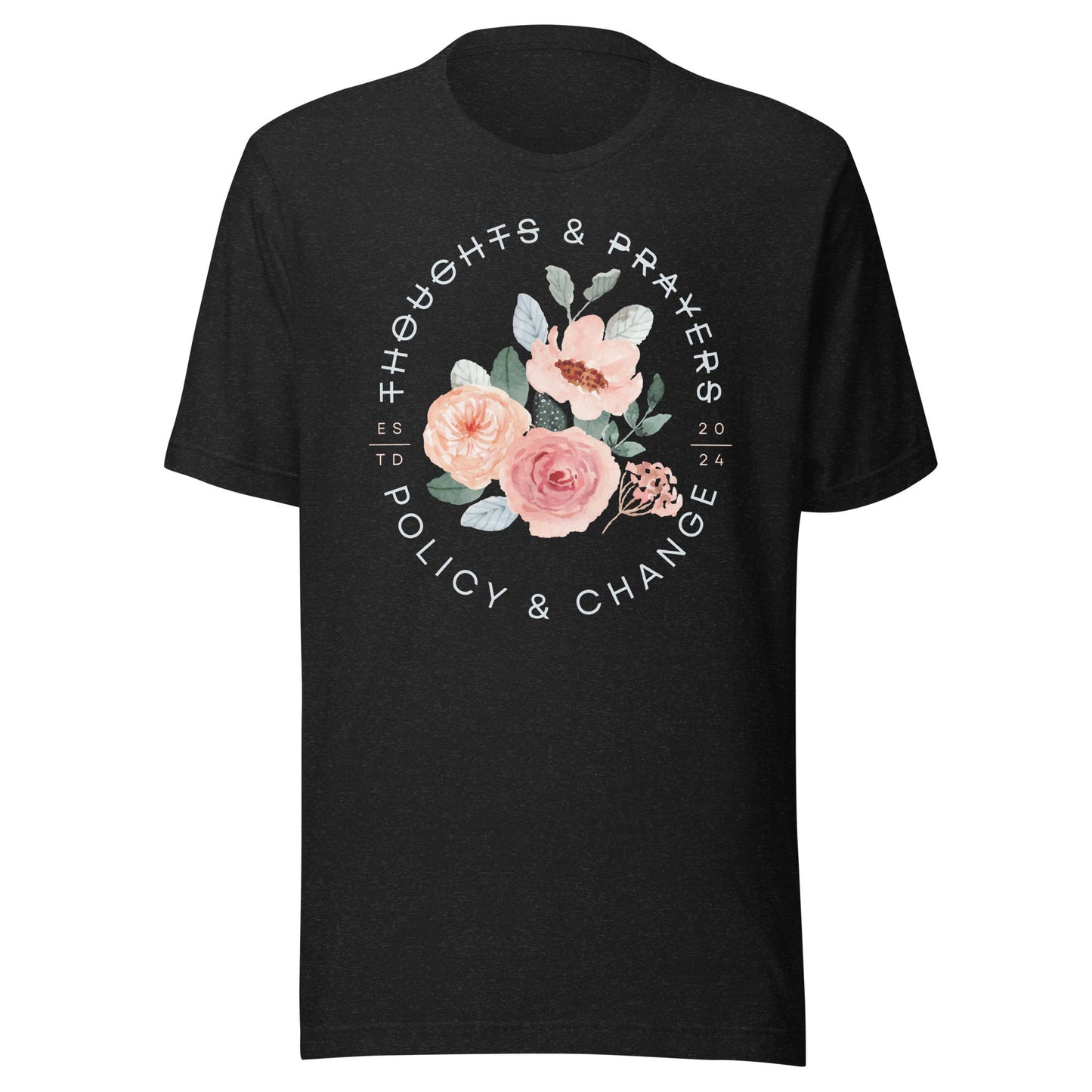 Floral Policy & Change Unisex T-Shirt - Not Your Mama's Fave