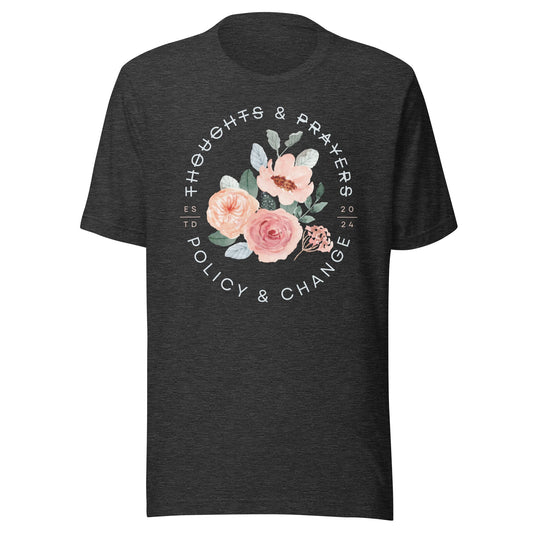 Floral Policy & Change Unisex T-Shirt - Not Your Mama's Fave