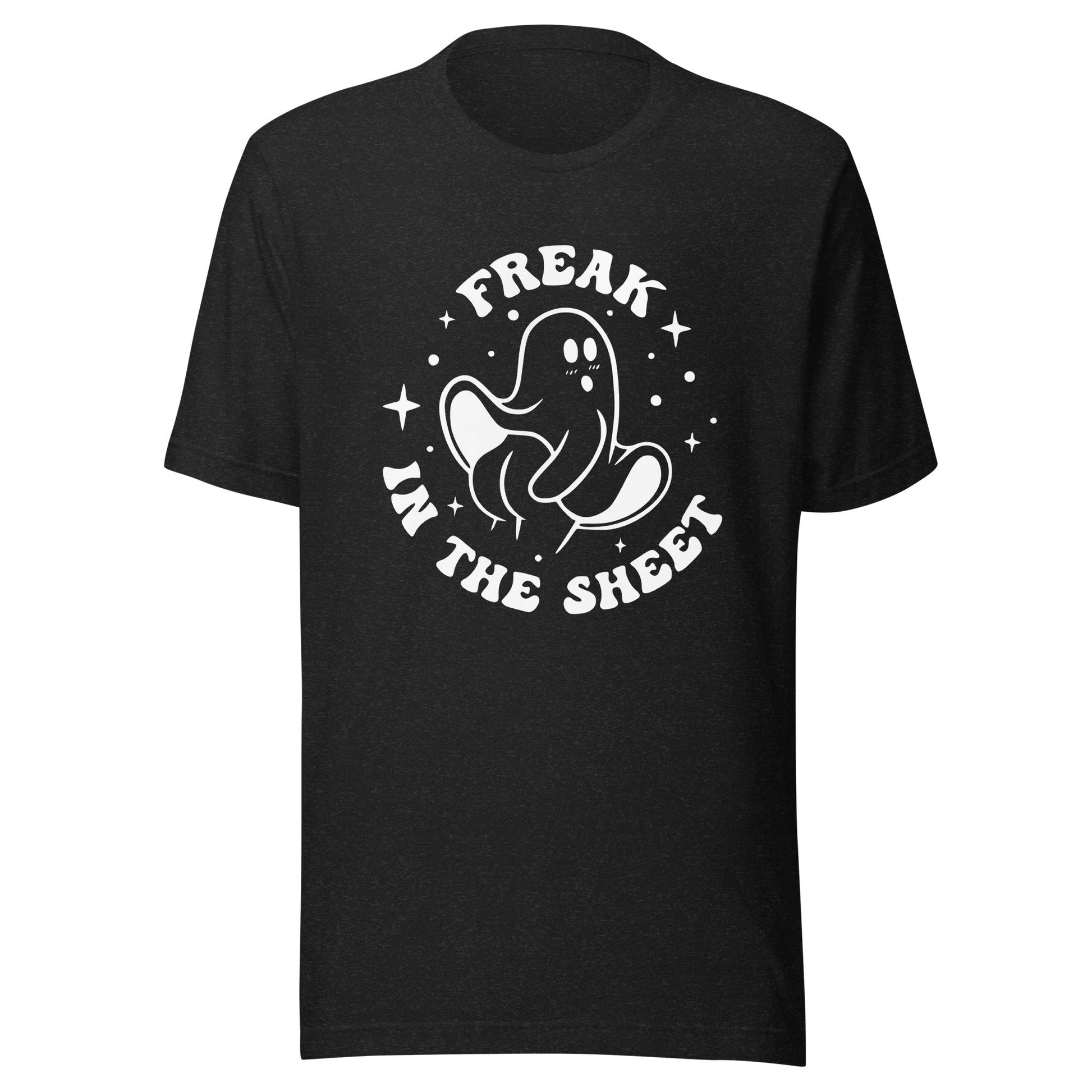 Freak in the Sheet Unisex T-Shirt - Not Your Mama's Fave