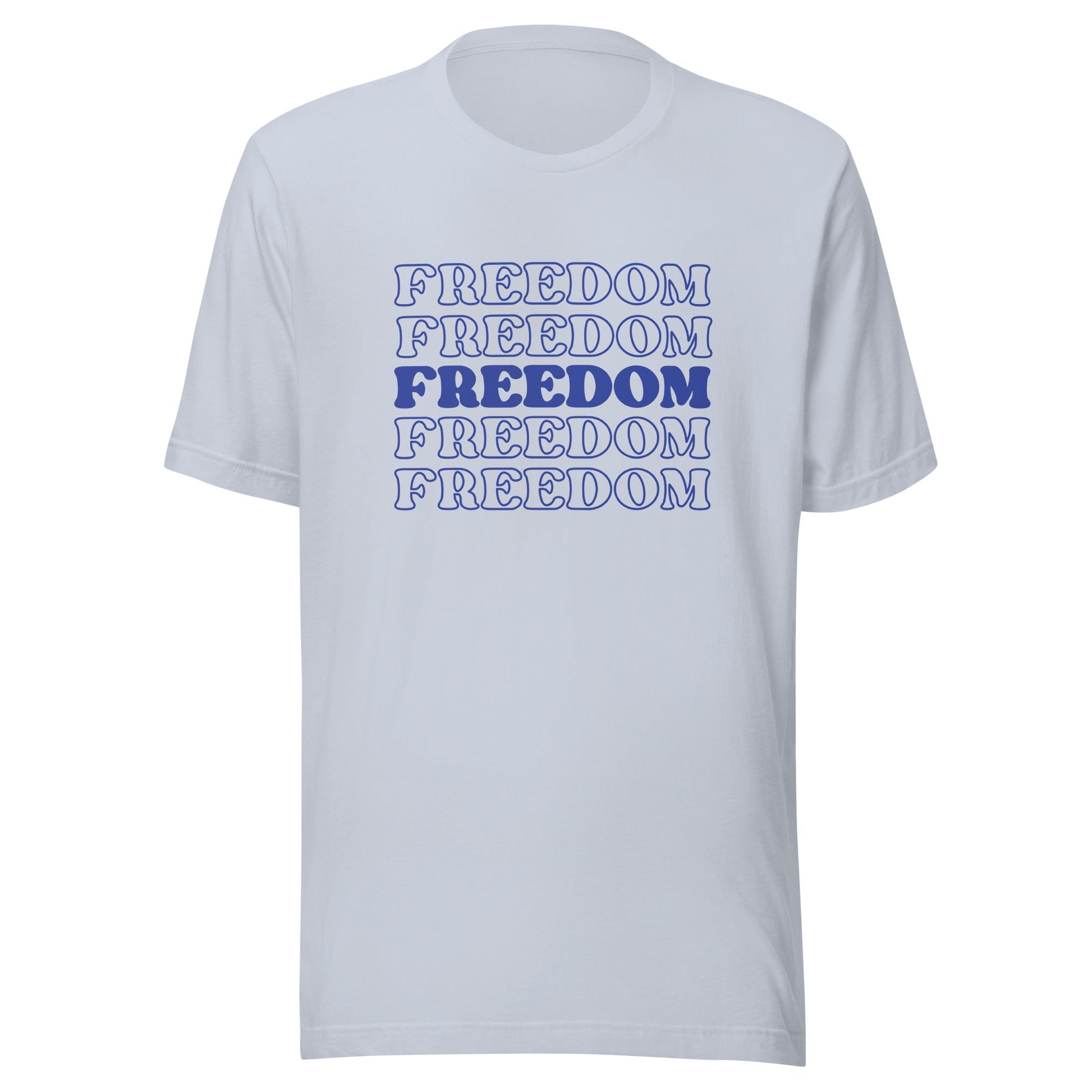Freedom Unisex T-Shirt - Not Your Mama's Fave