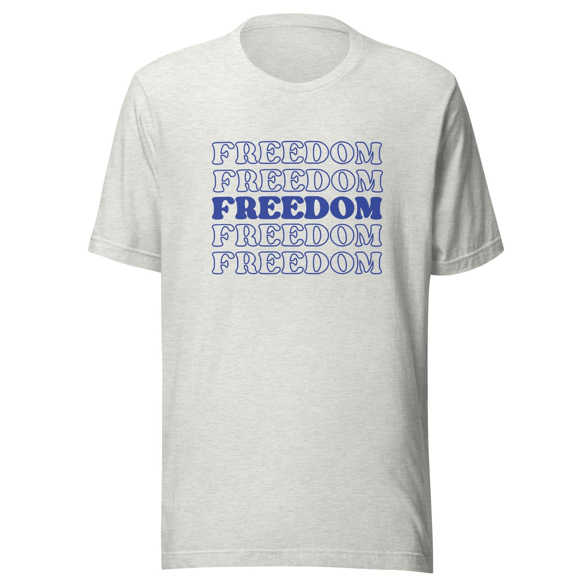 Freedom Unisex T-Shirt - Not Your Mama's Fave