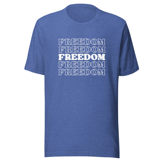 Freedom Unisex T-Shirt - Not Your Mama's Fave