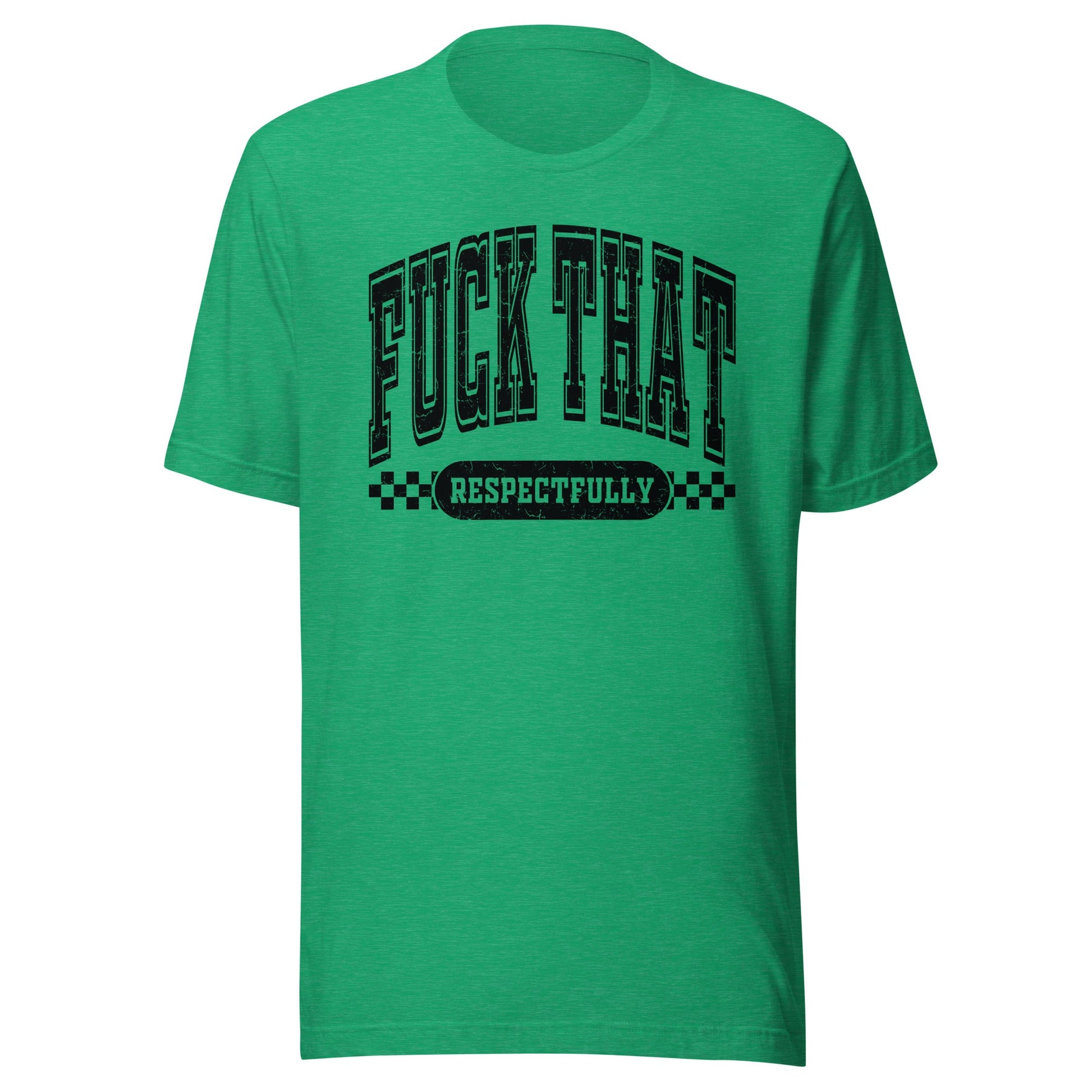 Fuck That Respectfully (Black) Unisex T-Shirt - Not Your Mama's Fave