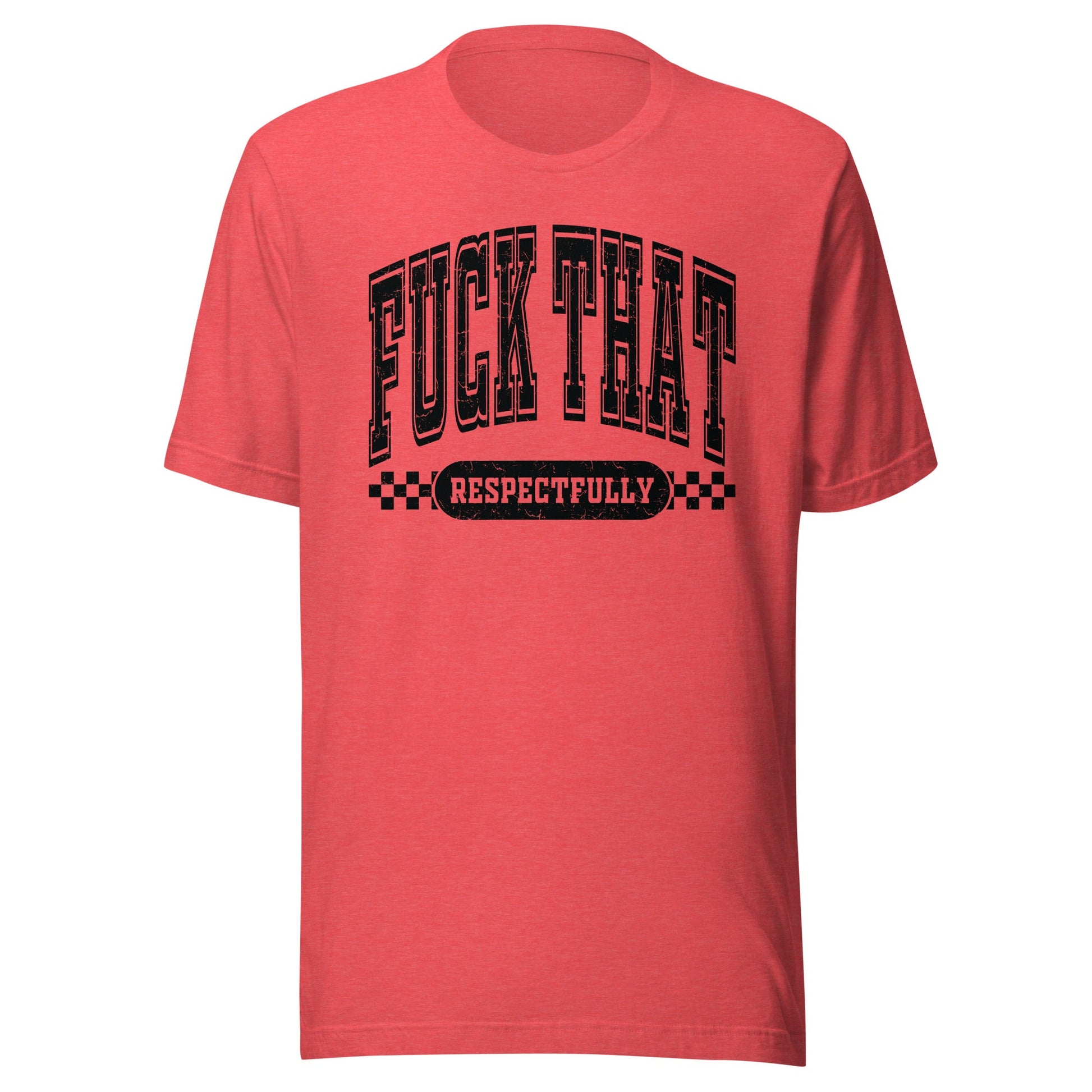 Fuck That Respectfully (Black) Unisex T-Shirt - Not Your Mama's Fave
