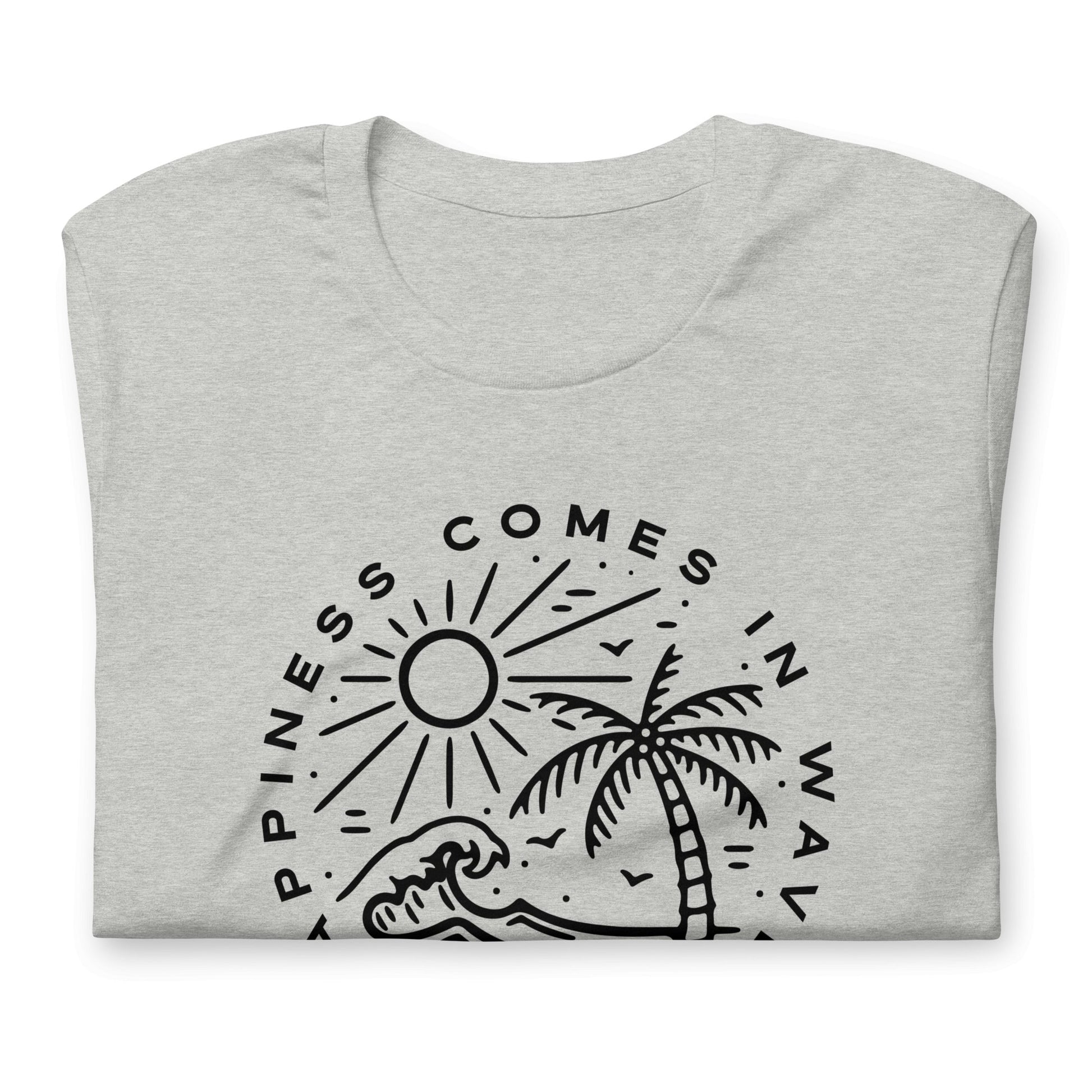 Happiness Comes In Waves Unisex T-Shirt - Not Your Mama's Fave
