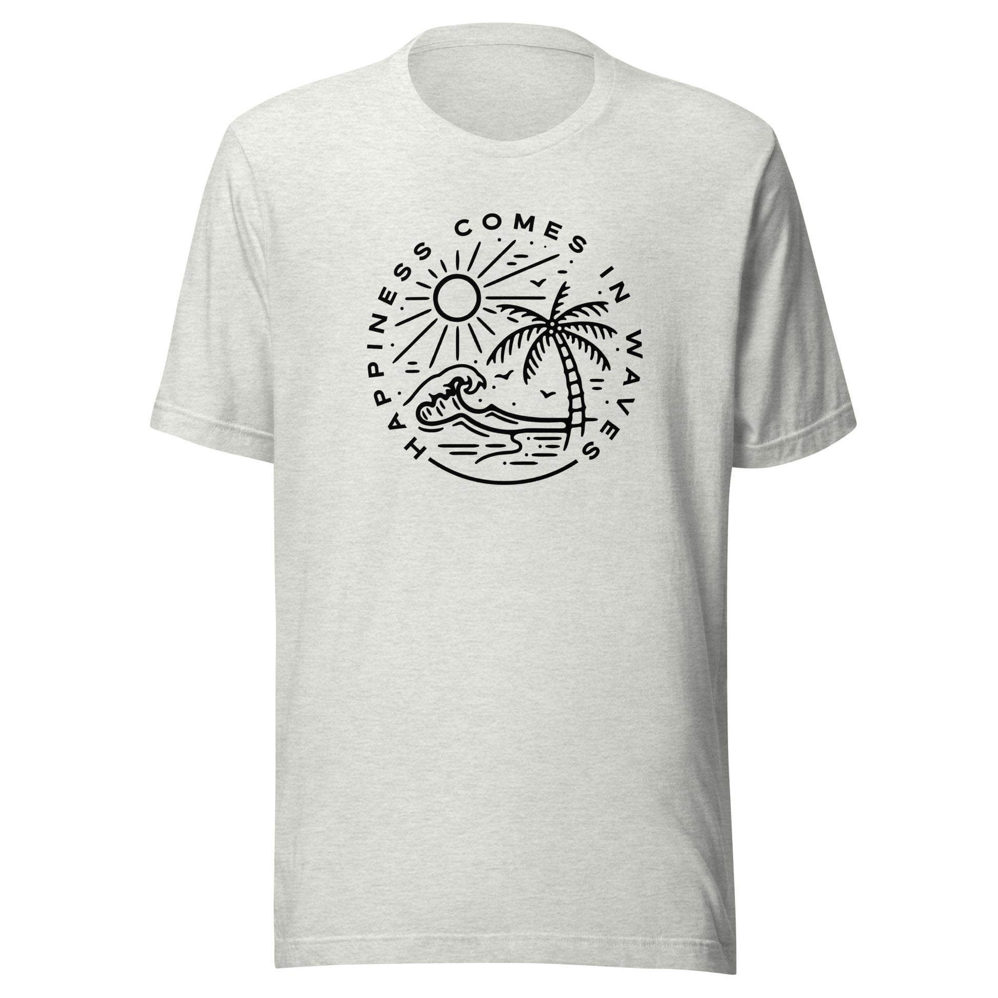 Happiness Comes In Waves Unisex T-Shirt - Not Your Mama's Fave