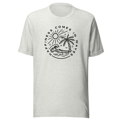 Happiness Comes In Waves Unisex T-Shirt - Not Your Mama's Fave