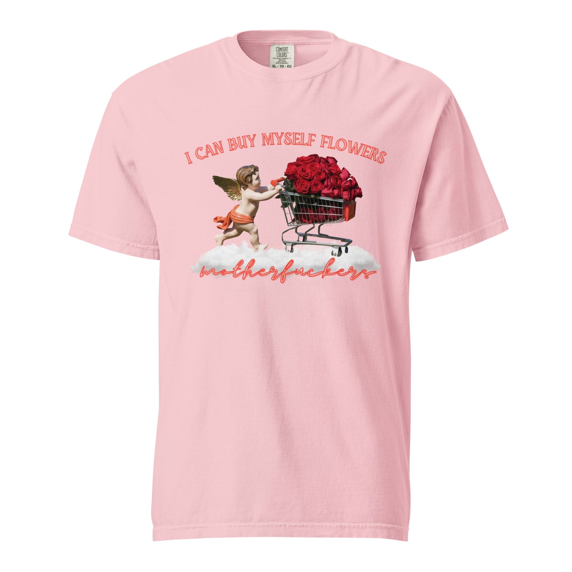 I Can Buy Myself Flowers Unisex Garment - Dyed Heavyweight T-Shirt - Not Your Mama's Fave