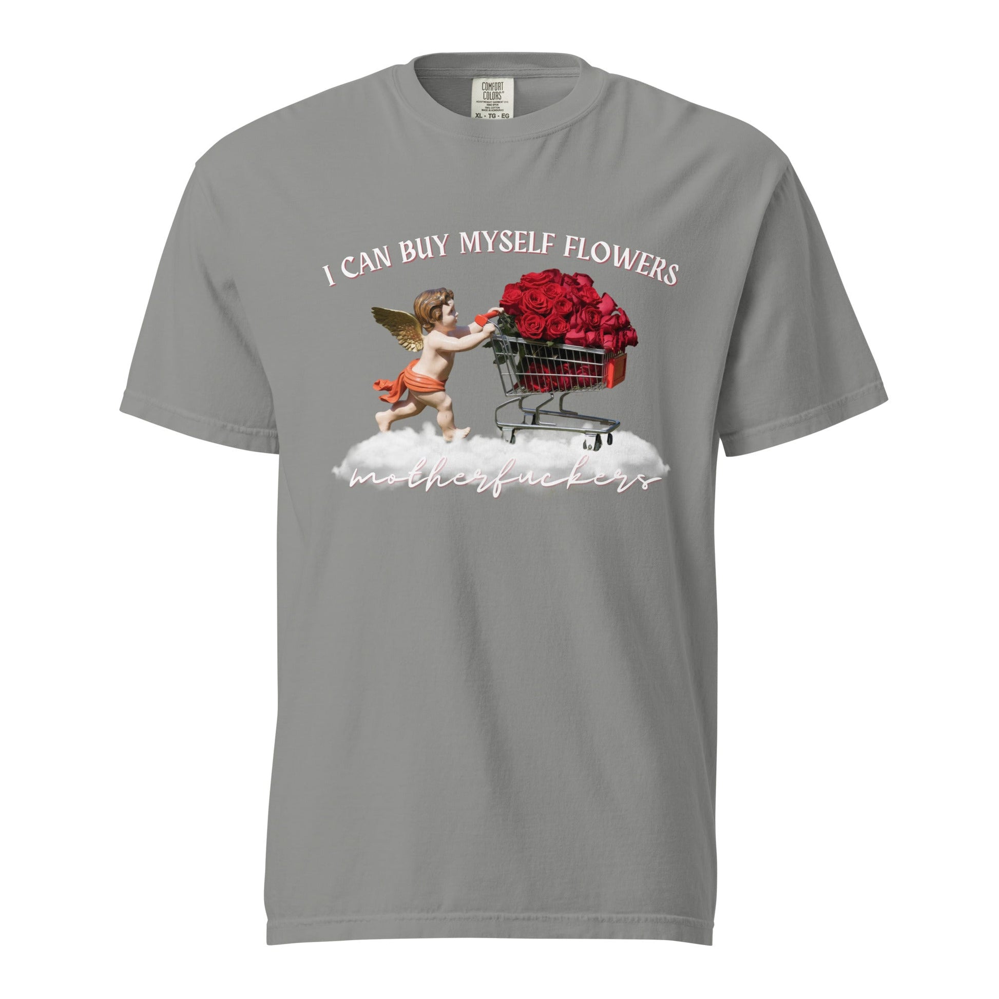I Can Buy Myself Flowers (White) Unisex Comfort Colors T-Shirt - Not Your Mama's Fave