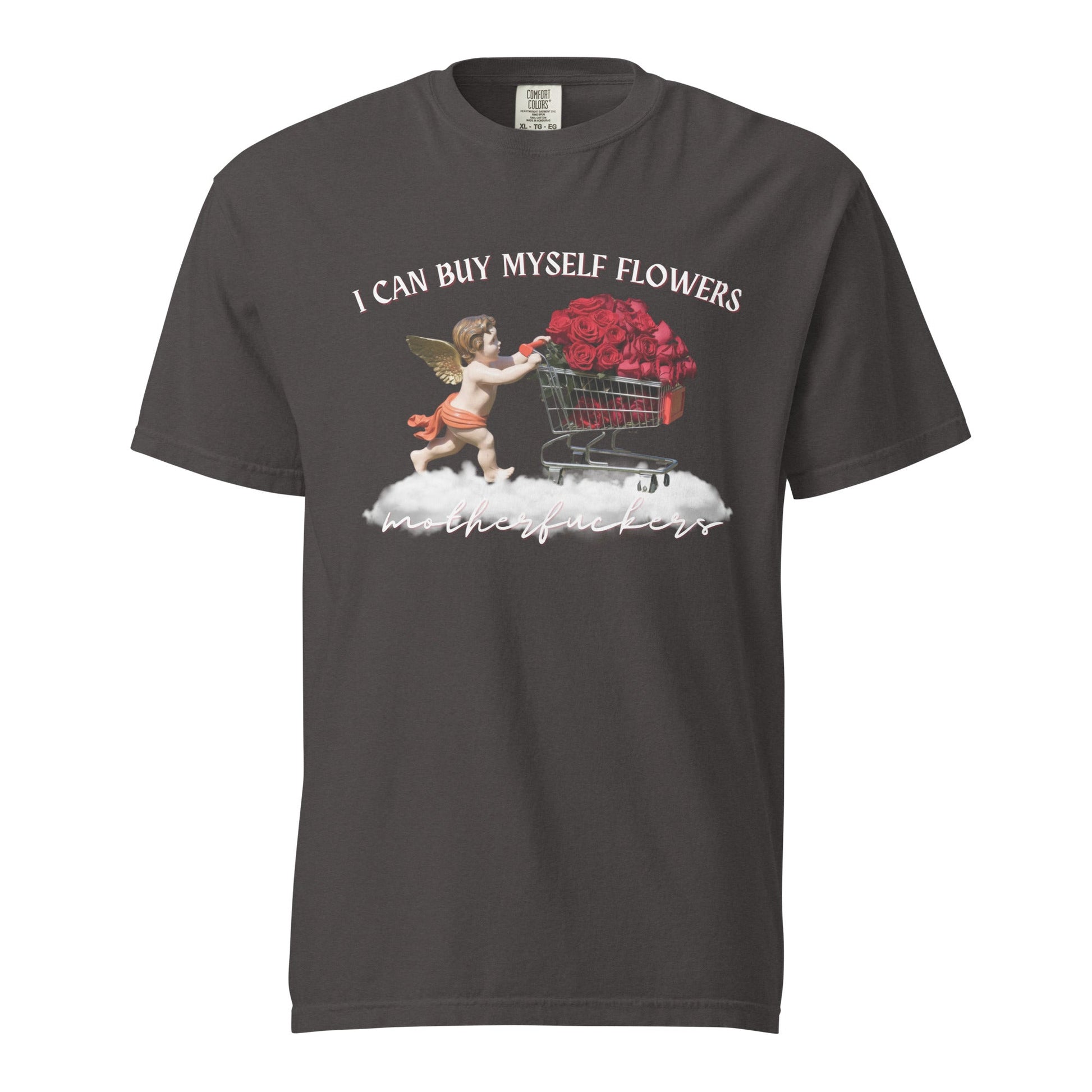 I Can Buy Myself Flowers (White) Unisex Comfort Colors T-Shirt - Not Your Mama's Fave