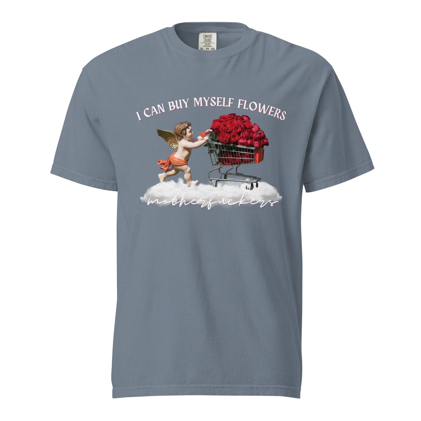 I Can Buy Myself Flowers (White) Unisex Comfort Colors T-Shirt - Not Your Mama's Fave