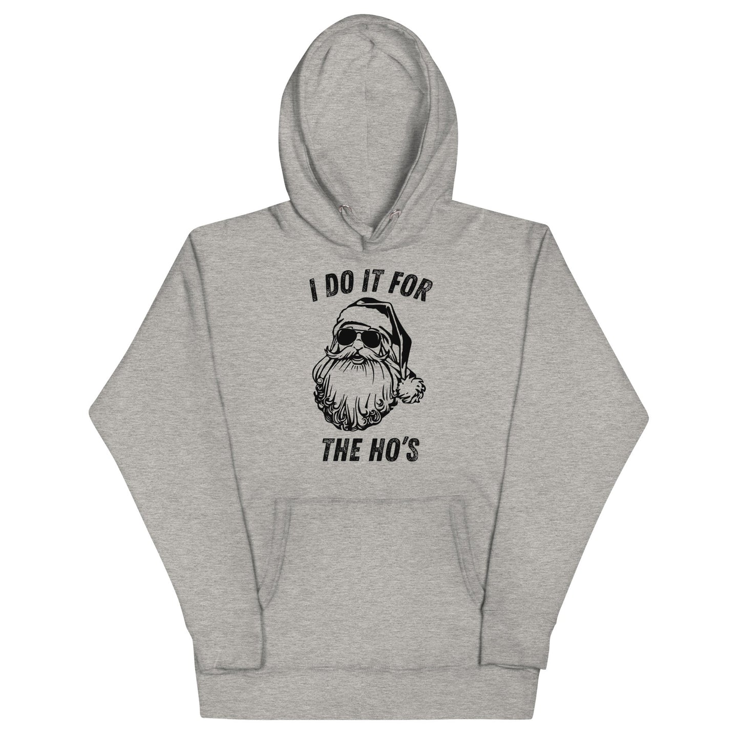 I Do It For The Ho's Unisex Hoodie - Not Your Mama's Fave