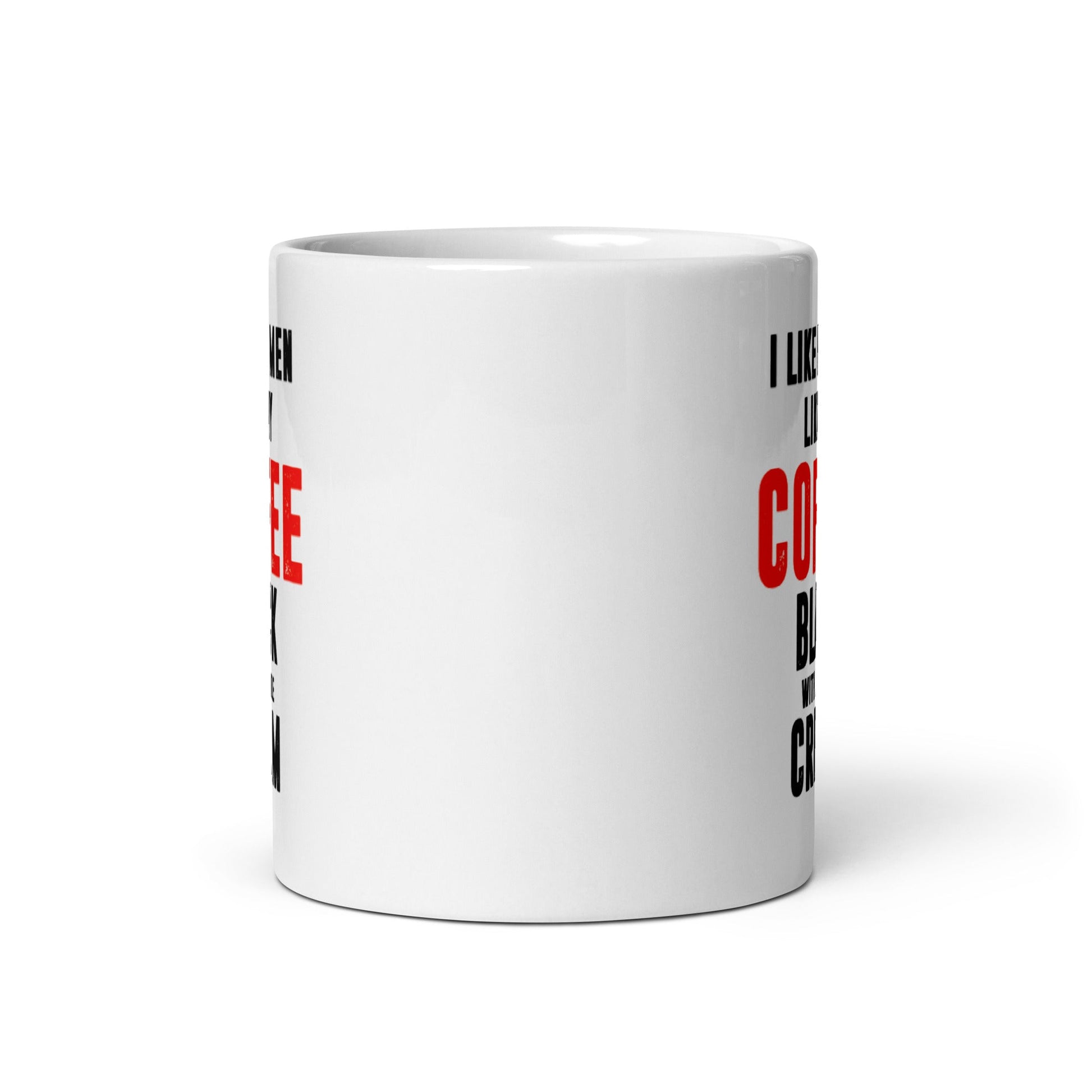 I Like My Men Like My Coffee Mug - Not Your Mama's Fave