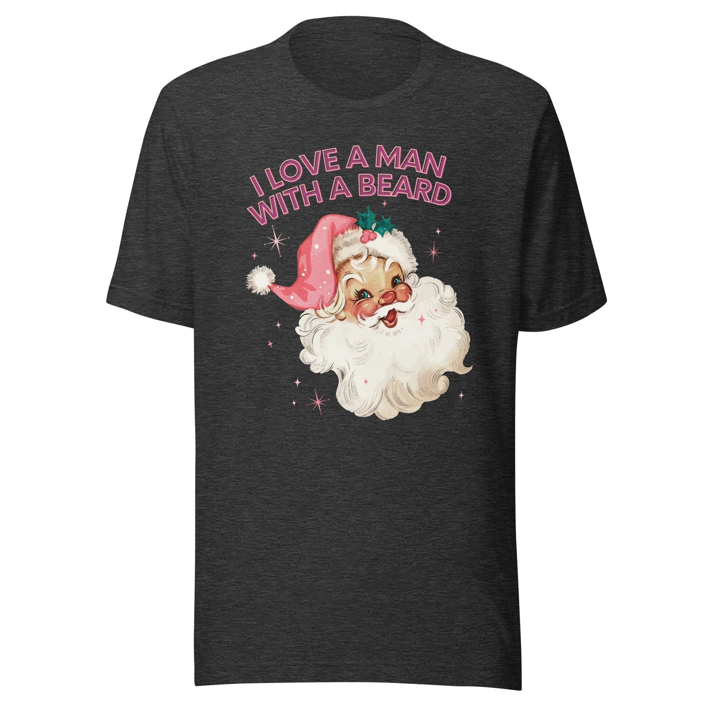 I Love A Man With A Beard Unisex T-Shirt - Not Your Mama's Fave