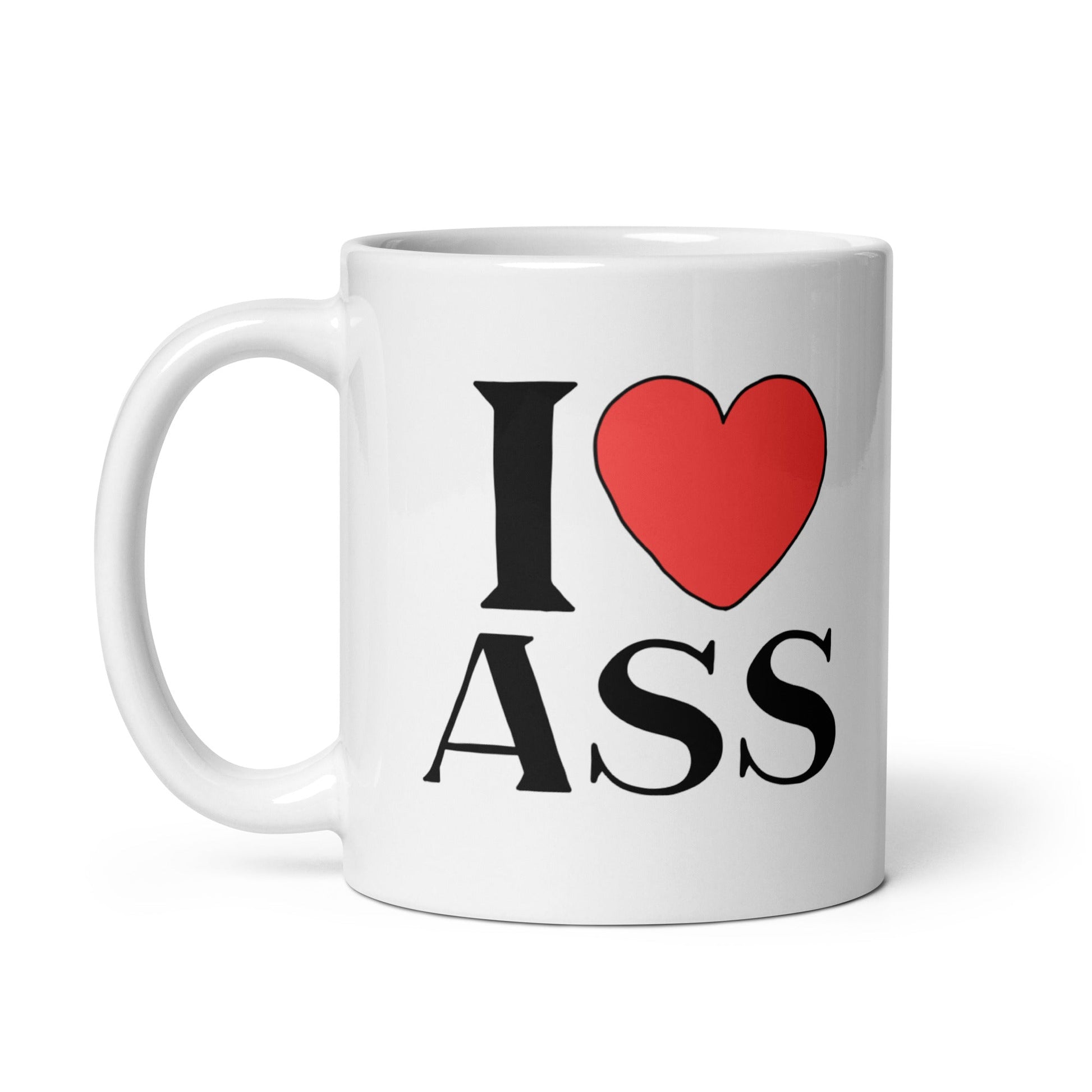 I LOVE ASS Coffee Mug - Not Your Mama's Fave