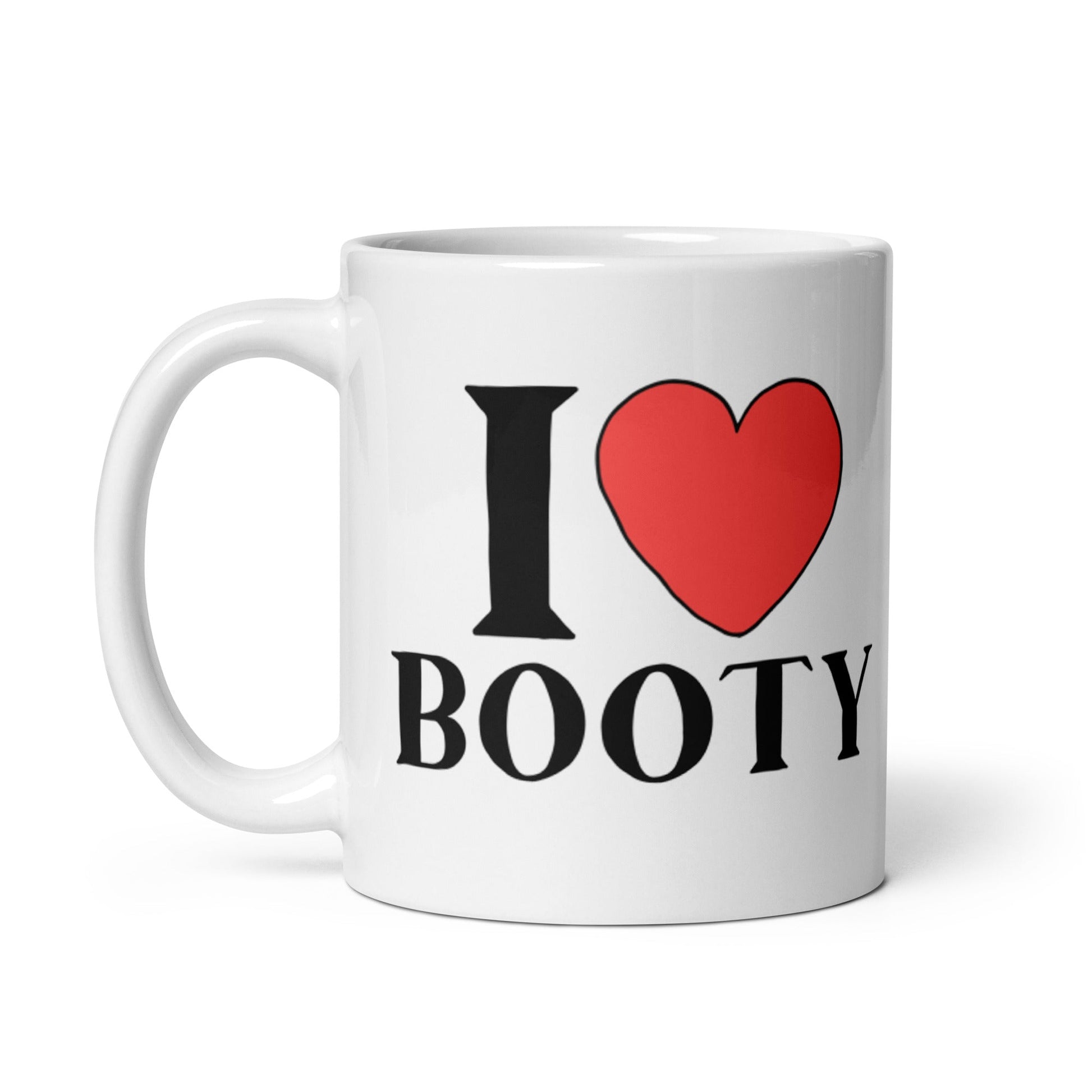 I LOVE BOOTY Coffee Mug - Not Your Mama's Fave