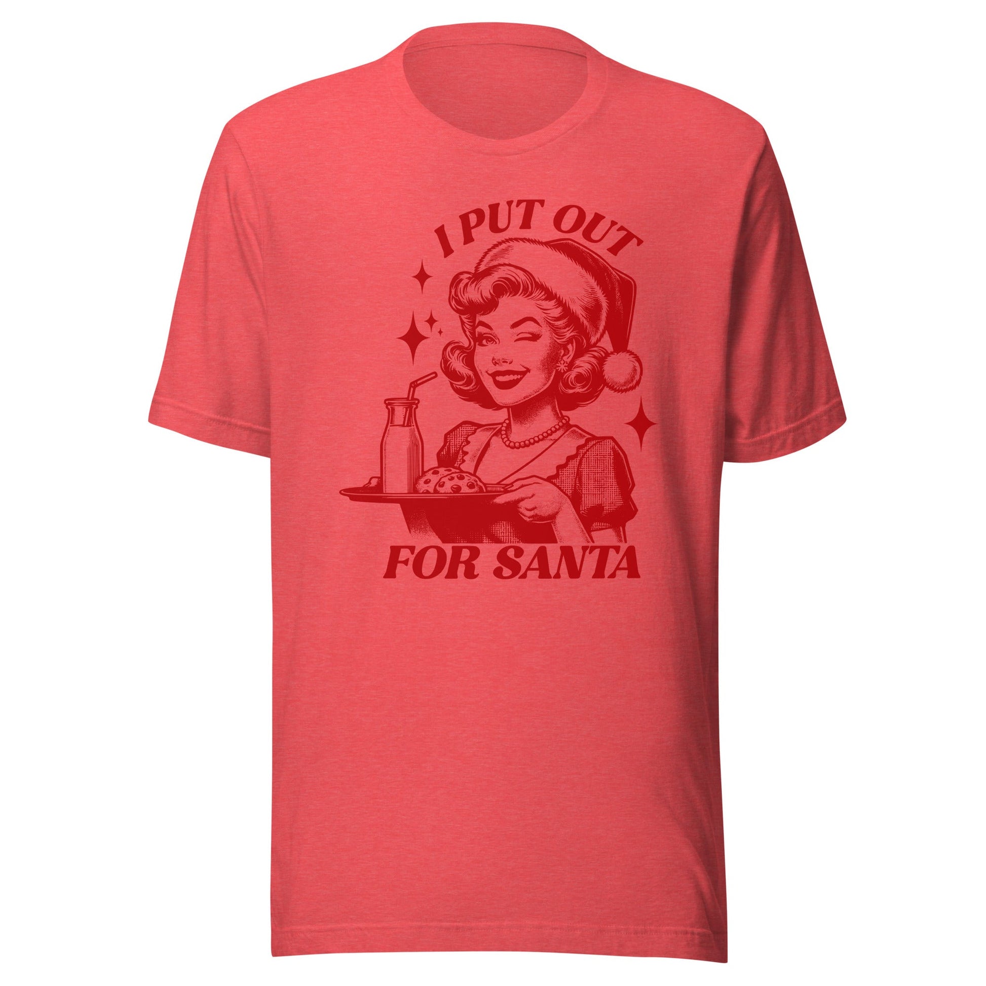 I Put Out For Santa Unisex T-Shirt - Not Your Mama's Fave
