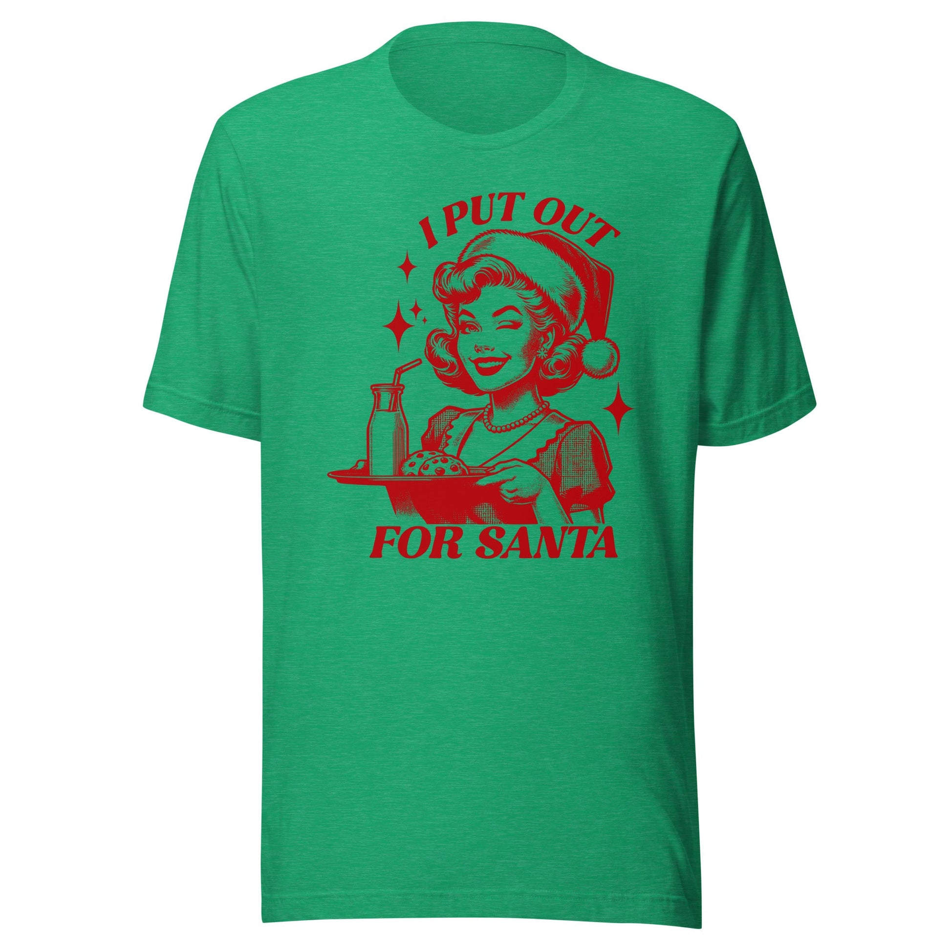 I Put Out For Santa Unisex T-Shirt - Not Your Mama's Fave