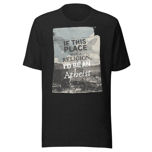 If This Place Was A Religion Unisex T-Shirt - Not Your Mama's Fave