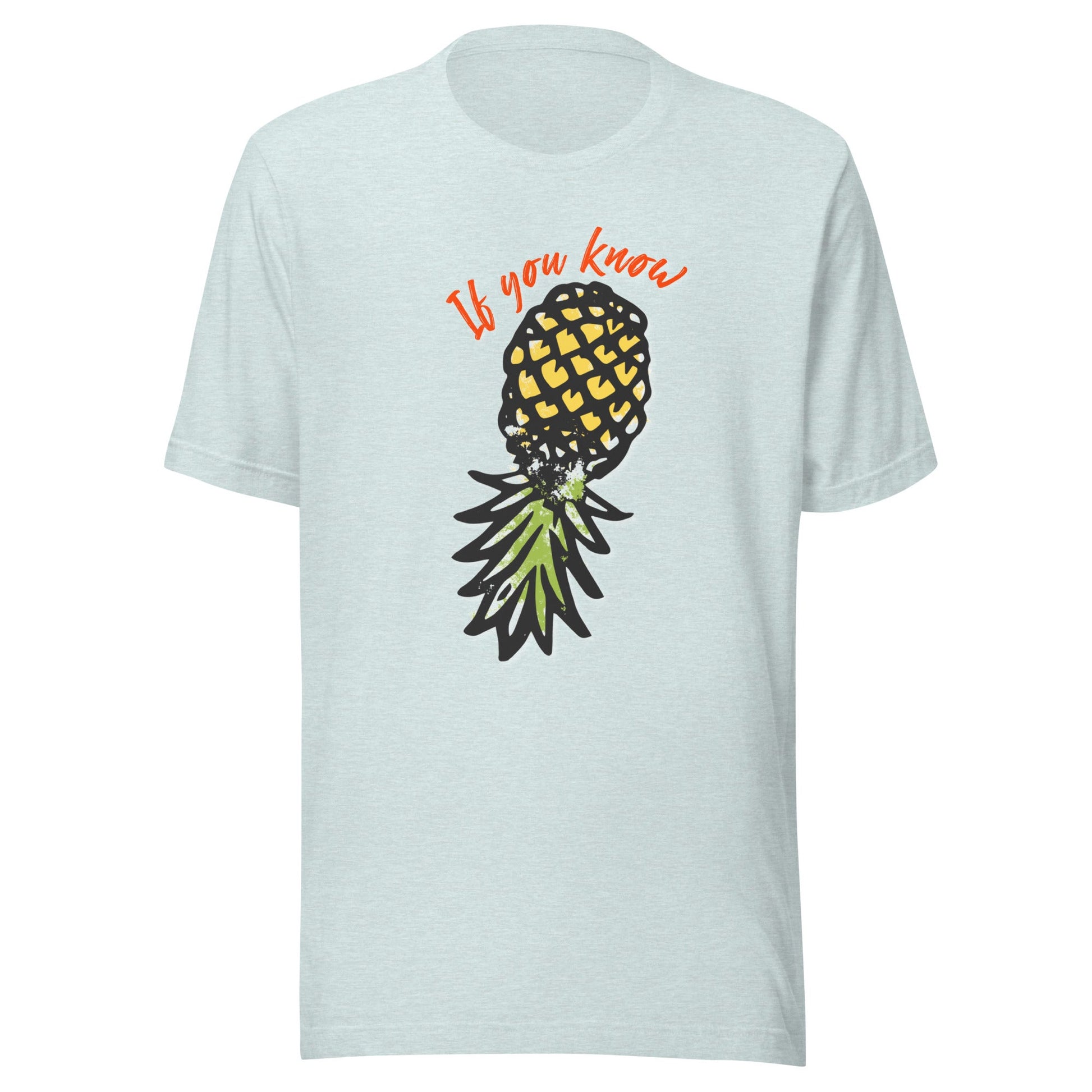 If You Know Upside Down Pineapple Unisex T-Shirt - Not Your Mama's Fave
