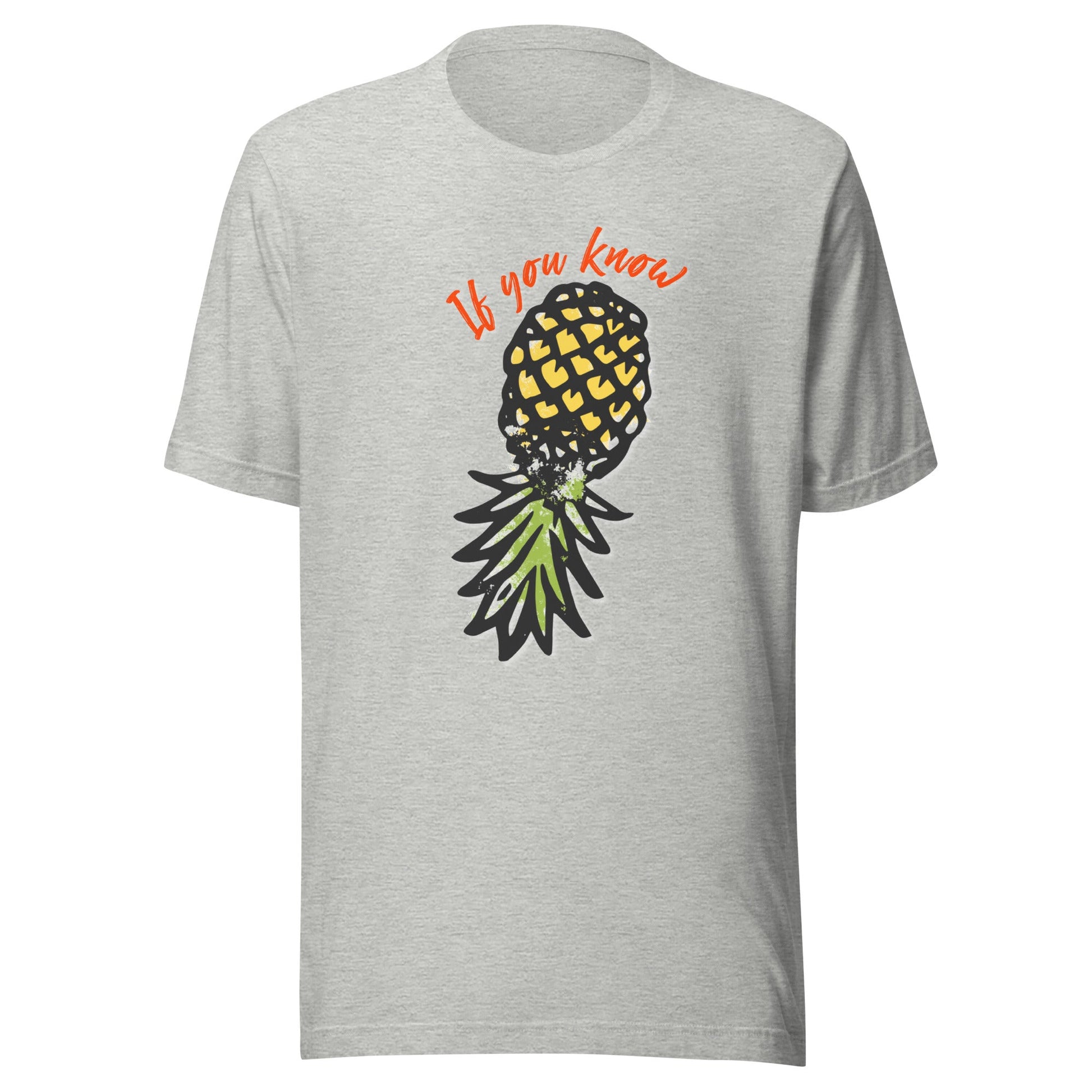 If You Know Upside Down Pineapple Unisex T-Shirt - Not Your Mama's Fave