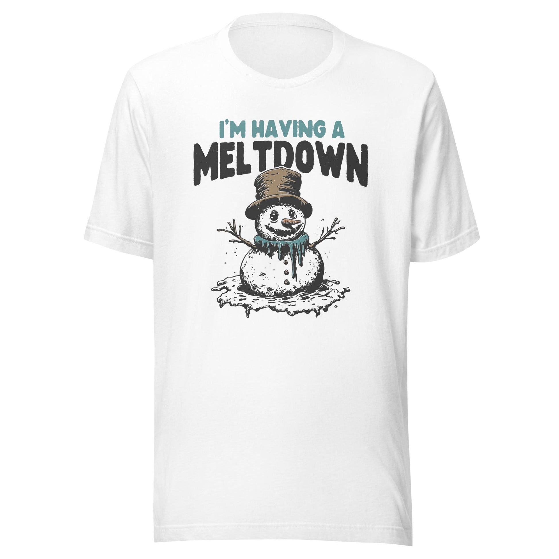 I'm Having A Melt Down Unisex T-Shirt - Not Your Mama's Fave