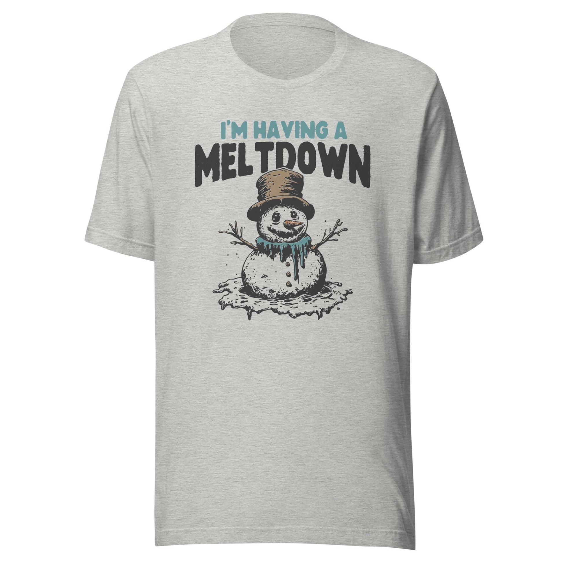 I'm Having A Melt Down Unisex T-Shirt - Not Your Mama's Fave