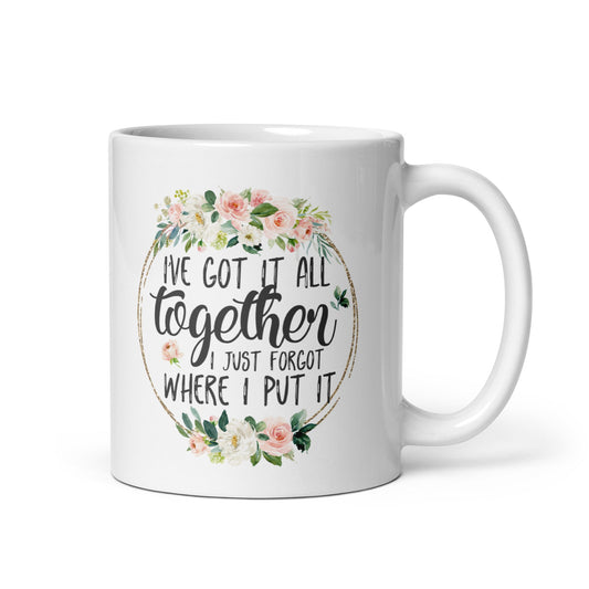 I’ve Got It All Together Mug - Not Your Mama's Fave