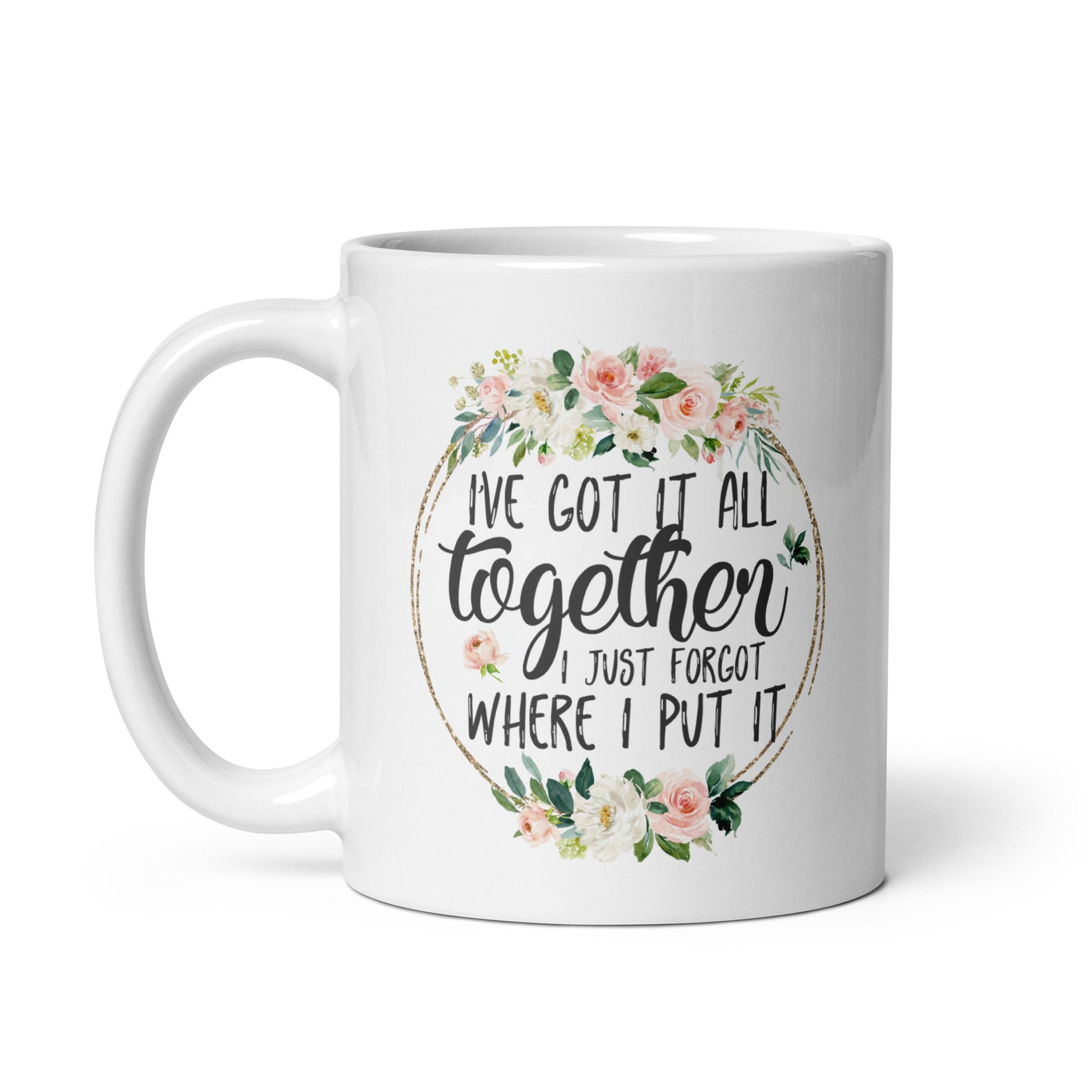 I’ve Got It All Together Mug - Not Your Mama's Fave