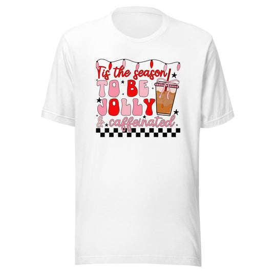 Jolly & Caffeinated Unisex T-Shirt - Not Your Mama's Fave