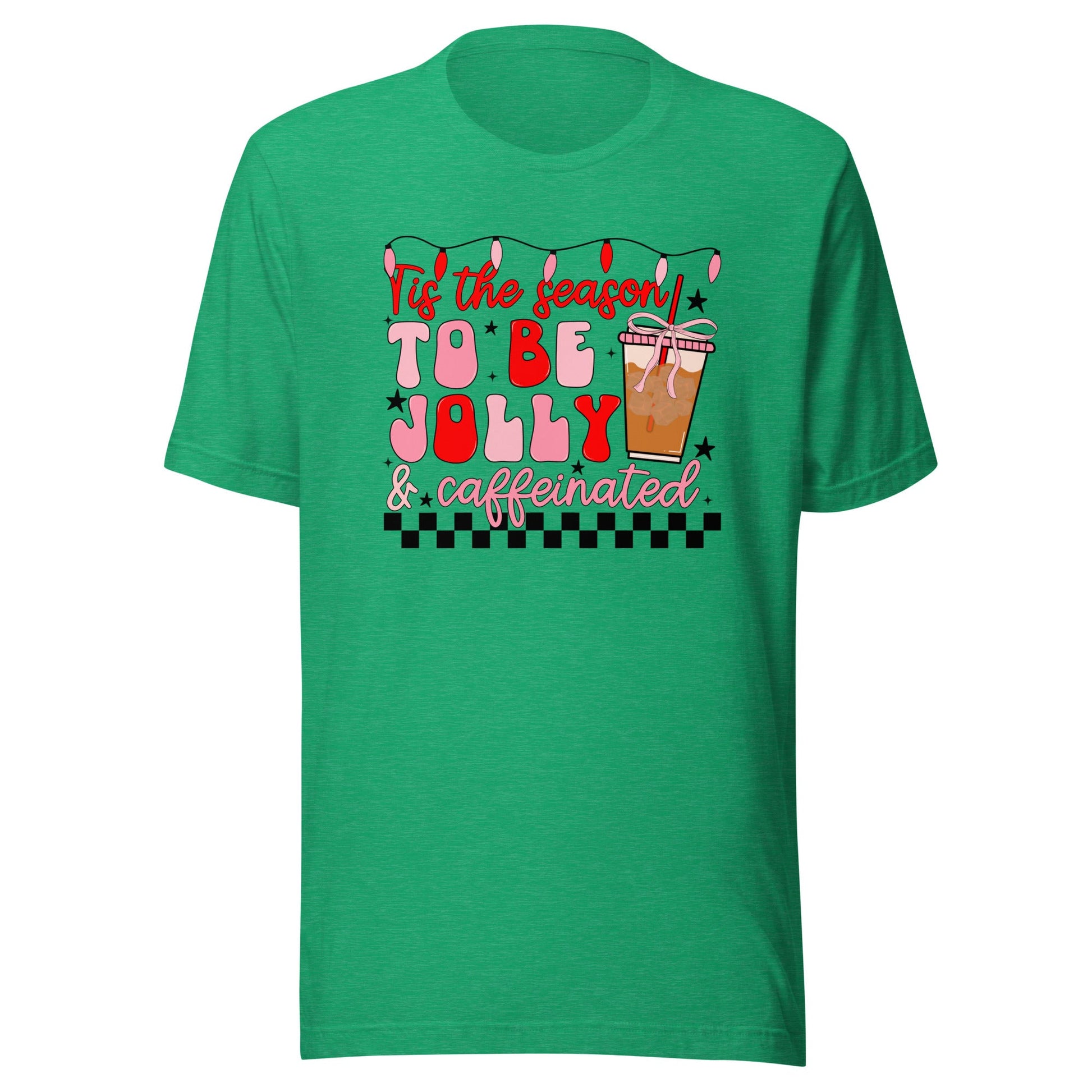 Jolly & Caffeinated Unisex T-Shirt - Not Your Mama's Fave
