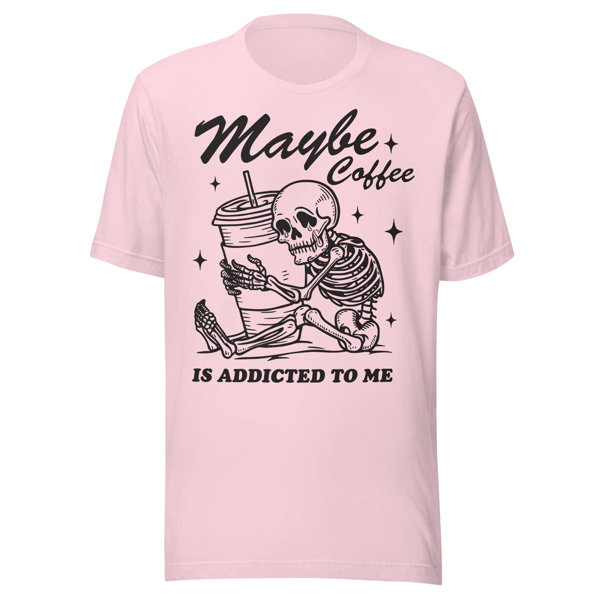 Maybe Coffee Is Addicted To Me (Black) Unisex T-Shirt - Not Your Mama's Fave