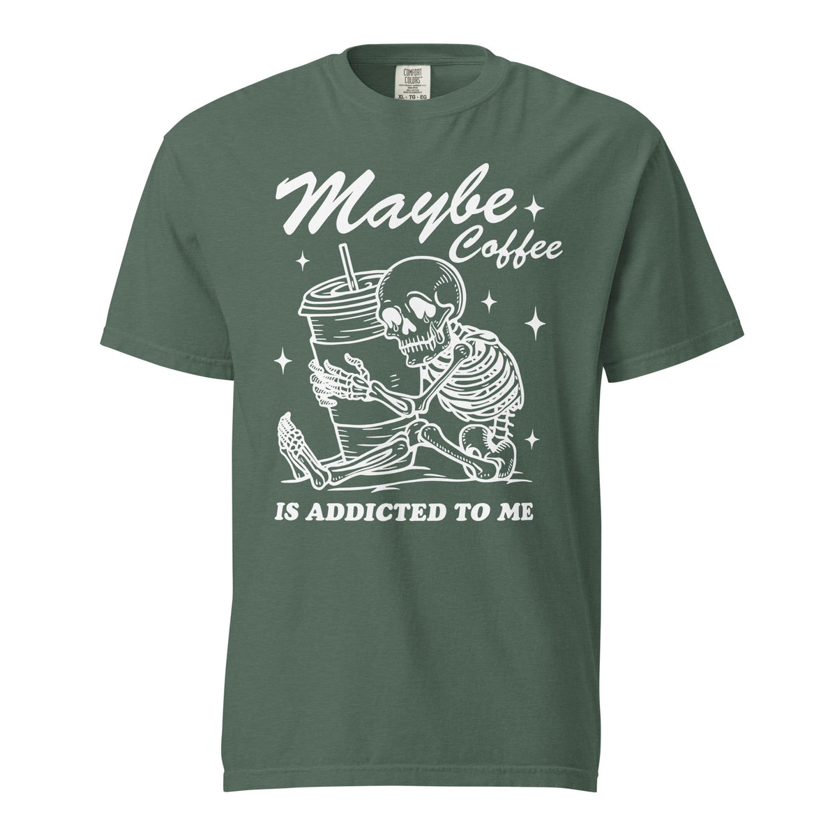 Maybe Coffee Is Addicted To Me Comfort Colors Heavyweight Unisex T-Shirt - Not Your Mama's Fave