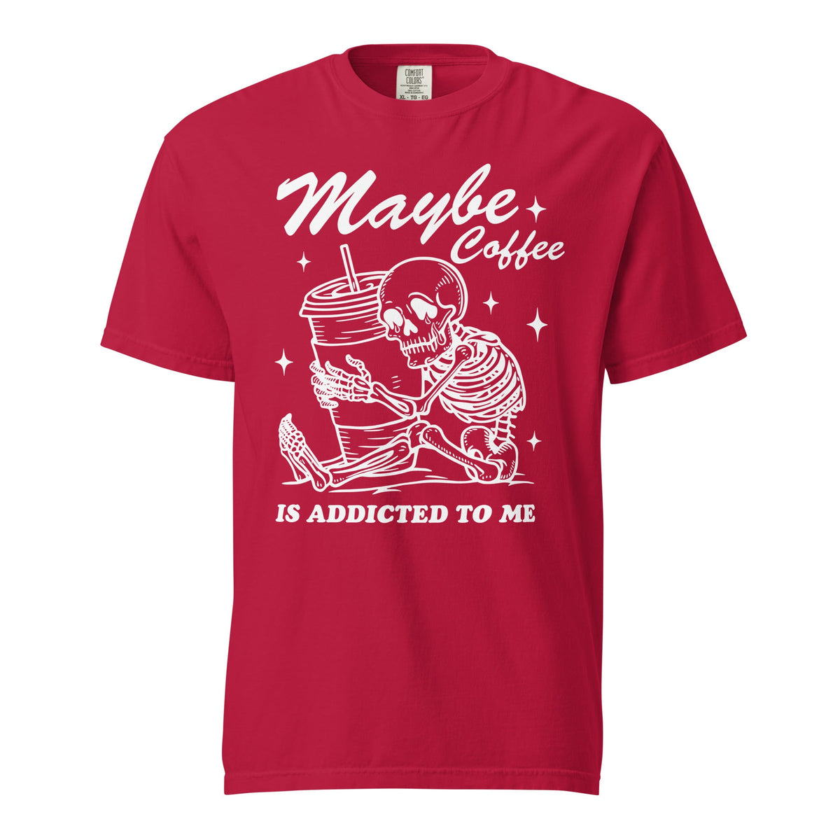 Maybe Coffee Is Addicted To Me Comfort Colors Heavyweight Unisex T-Shirt - Not Your Mama's Fave