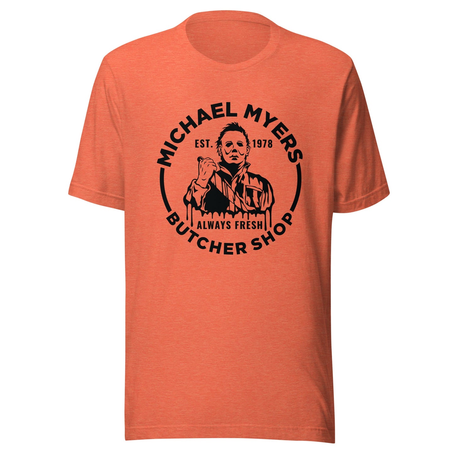Michael Myers Butcher Shop Unisex T-Shirt - Not Your Mama's Fave