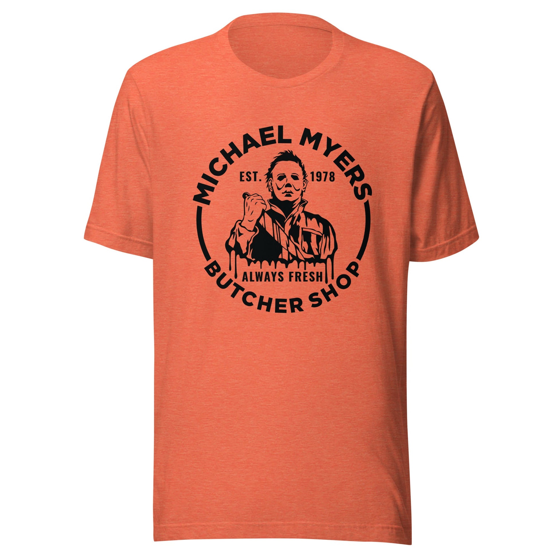 Michael Myers Butcher Shop Unisex T-Shirt - Not Your Mama's Fave