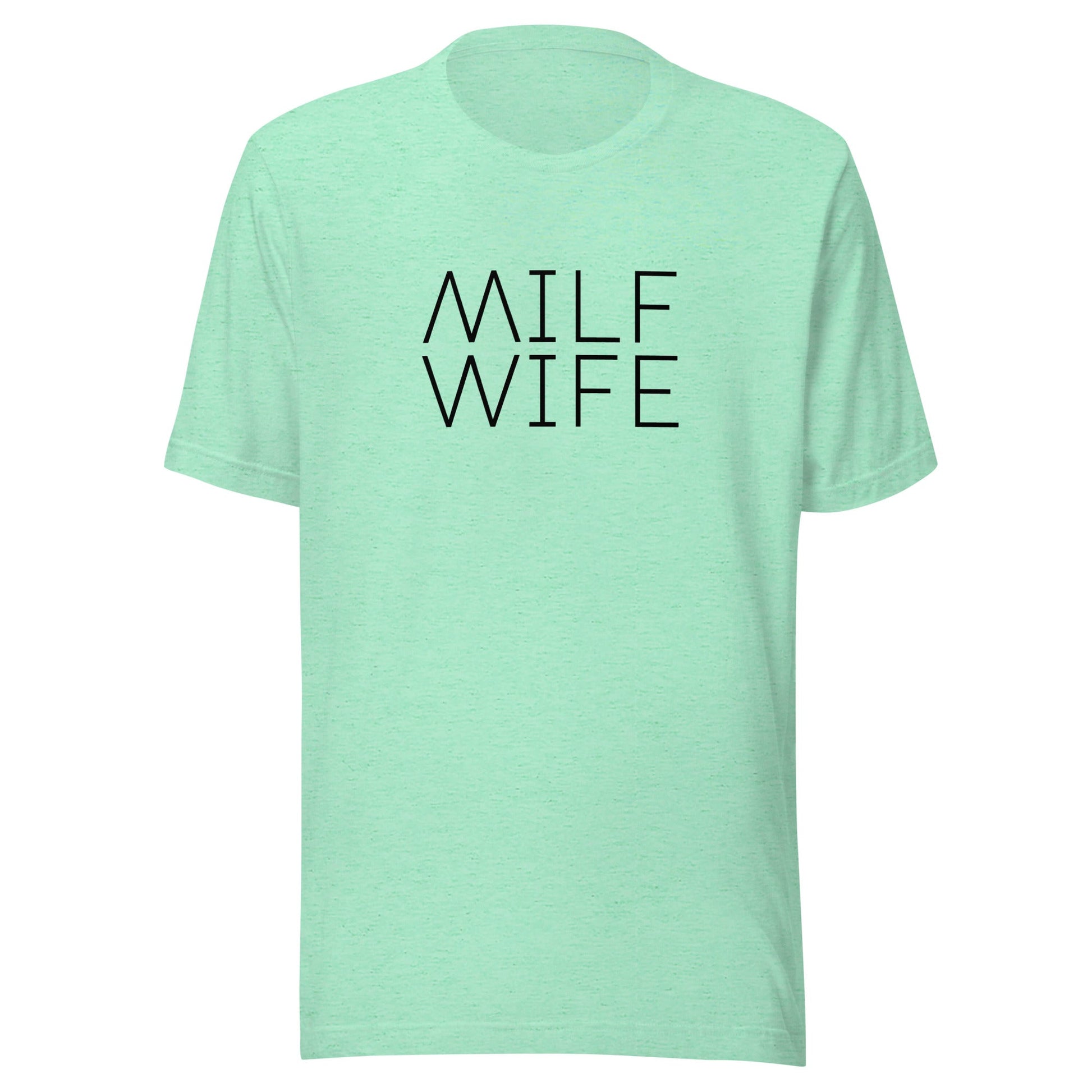 Milf Wife Unisex T-Shirt - Not Your Mama's Fave