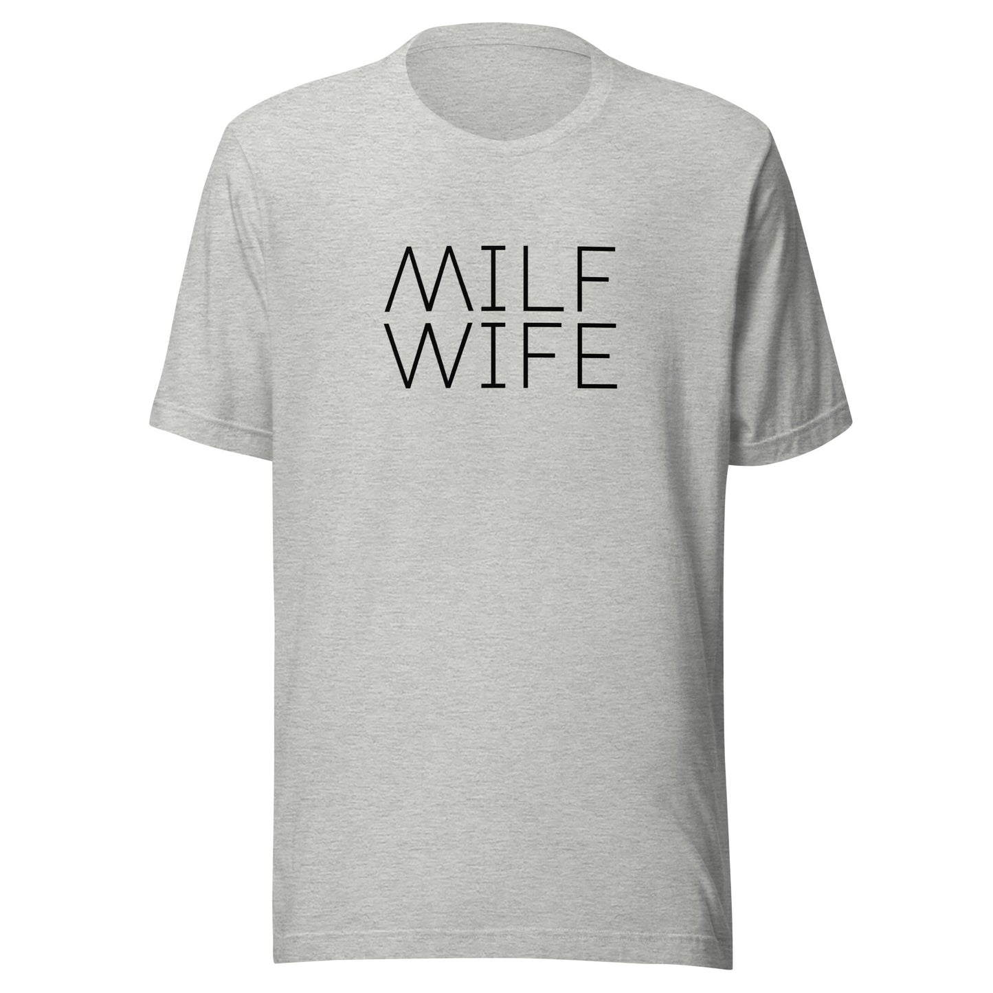 Milf Wife Unisex T-Shirt - Not Your Mama's Fave