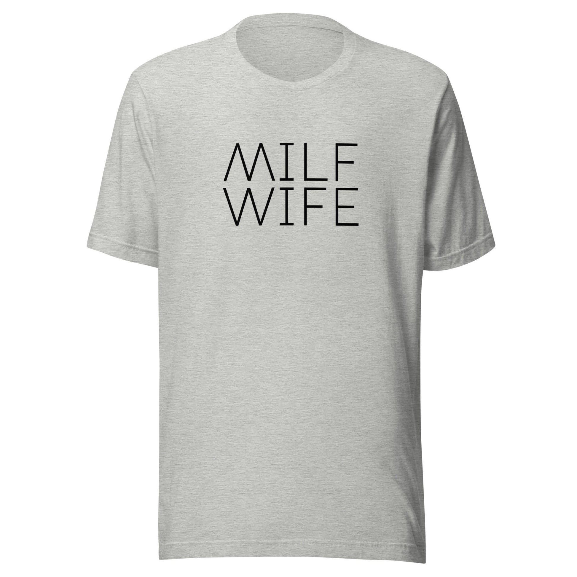 Milf Wife Unisex T-Shirt - Not Your Mama's Fave