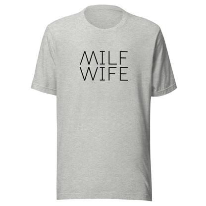 Milf Wife Unisex T-Shirt - Not Your Mama's Fave